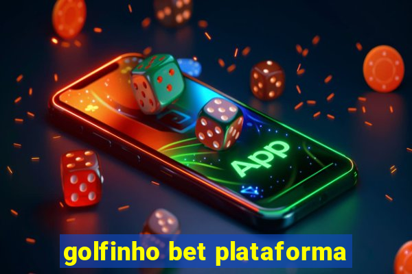 golfinho bet plataforma